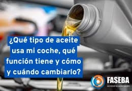 Aceite para coches ¿Qué tipo de aceite usa mi coche, qué función tiene y cómo y cuándo cambiarlo?